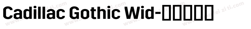 Cadillac Gothic Wid字体转换